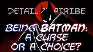 Detail Diatribe Being Batman  A Curse Or A Choice [upl. by Nairot]