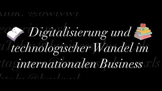 Digitalisierung und technologischer Wandel im internationalen Business [upl. by Grof]