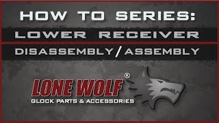 Lone Wolf Lower Receiver Disassembly and Reassembly for Glock [upl. by Nagem988]