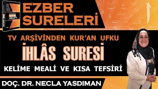 İHLÂS SÛRESİ Kelime Meali ve Kısa Tefsiri Necla Yasdıman  Ezber Sureleri Arşivden Videolar [upl. by Nodgnal]