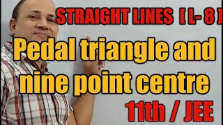 STRAIGHT LINES  PART8  pedal triangle and nine point centre [upl. by Awhsoj528]