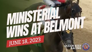 Ministerial WINS at Belmont Park  June 18 2023 [upl. by Idak908]