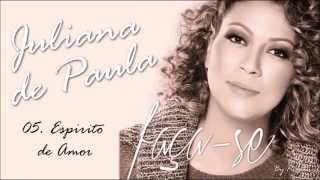 Juliana de Paula CD FaçaSe 05 Espirito de Amor ヅ [upl. by Eatnuahs]