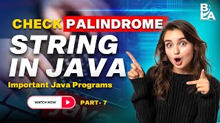 The Experts Guide to Check Palindrome String in Java quotImportant Java Programs  Part 7 [upl. by Releyks251]