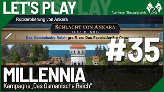 35 ⇒ Rückeroberung von Ankara ⇒ Millennia Lets Play quotOsmanisches Reichquot deutsch [upl. by Anelliw608]