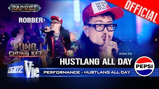 HUSTLANG ALL DAY  Robber khuyên hãy luôn tỉnh táo trước những lời khen Rap Việt 2024 Performance [upl. by Erhart693]