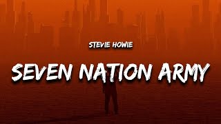 Stevie Howie  Seven Nation ArmyLyrics [upl. by Keelia]