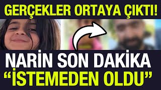 NARİN SON DAKİKA AÇIKLAMASI KANITLAR ORTAYA ÇIKTI NARİN NEREDE NARİNİN AMCASINA NE OLDU [upl. by Yoj]