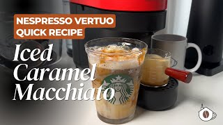 Iced Caramel Macchiato  Easy Nespresso Vertuo Recipe [upl. by Gersham]