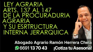 Ley Agraria Arts 137 al 147 de la Procuraduría Agraria y su estructura interna jerárquica [upl. by Conard]