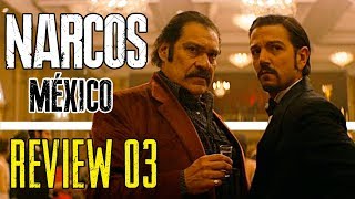 NARCOS  MÉXICO NETFLIX  CAPÍTULO 3  REVIEW ESPAÑOL  Si juegas con fuego ¡te quemas [upl. by Leibman]