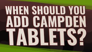 When should you add Campden tablets [upl. by Thynne]