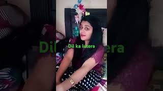 Dil ka lutera youtubeshorts hindilovesonga shortvideos [upl. by Eddi]