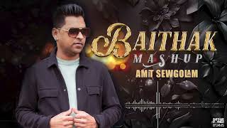 BAITHAK MASHUP AMIT SEWGOLAM MERA NAAM [upl. by Reham]