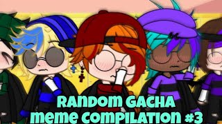 Random Gacha meme Compilation 3  Ppg X Rrb [upl. by Hogan]