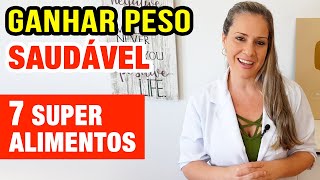 7 Alimentos para Ganhar Peso Rápido e Como Usar Cada Um [upl. by Anaitit]