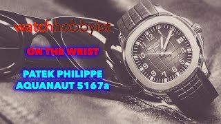 On the Wrist Patek Philippe Aquanaut 5167a plus how to hack the 345 movement [upl. by Auoy]