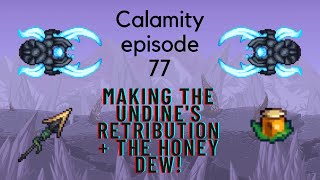 Making the Undines retribution and the Honey Dew terraria calamity part 77 [upl. by Grew]