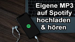 Eigene Musik MP3 auf Spotify hochladen und hören Anleitung [upl. by Anse567]