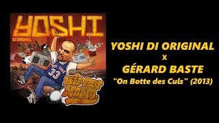 YOSHI feat GERARD BASTE  ON BOTTE DES CULS Prod NÉO [upl. by Briant]