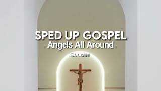 Angels All Around by Sondae sped up [upl. by Oisorbma]