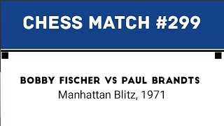 Bobby Fischer vs Paul Brandts • Manhattan Blitz 1971 [upl. by Ylyl]