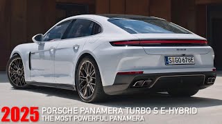 THE MOST POWERFUL PANAMERA 2025 PORSCHE PANAMERA TURBO S EHYBRID [upl. by Ailuy]