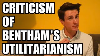 Criticism of Benthams Utilitarianism [upl. by Osswald295]