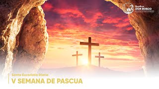 Santa Eucaristía  Jueves de la V Semana de Pascua [upl. by Thisbe]