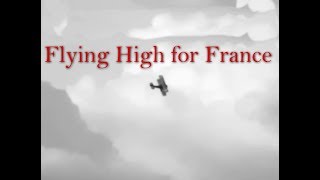 Flying High for France  The Lafayette Escadrille [upl. by Ulrike501]