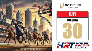 Horseshoe Indianapolis Picks Live Stream – July 30 2024 – Horse Racing Today [upl. by Nemrac14]