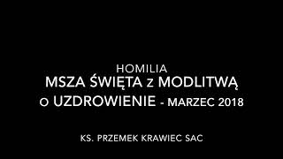 Msza święta z modlitwą o uzdrowienie na Skaryszewskiej marzec 2018 r [upl. by Lemay56]