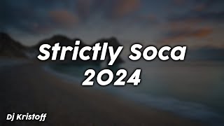 Strictly Soca 2024  Dj Kristoff [upl. by Evante302]