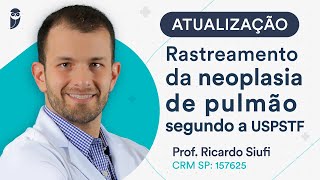 ATUALIZAÇÃO  ONCOLOGIA  Rastreamento da Neoplasia de Pulmão Segundo a USPSTF  Estratégia MED [upl. by Jentoft]