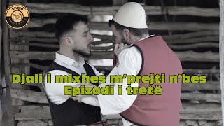 DJALI I MIXHES MPREJTI NBES EP 3  TREGIME POPULLORE [upl. by Fi]