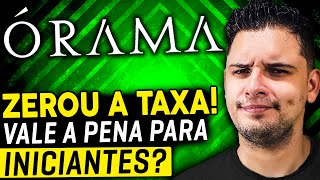 😱 Órama Taxa Zero Órama Investimentos vale a pena p Iniciantes VEJA AS TAXAS E O RECLAME AQUI [upl. by Komarek491]