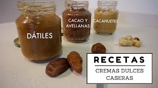 Cremas dulces caseras crema de dátiles crema de cacao con avellanas crema de cacahuete [upl. by Ecerehs417]