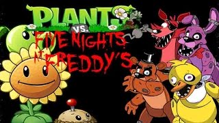 Plants Vs Five Nights At Freddys [upl. by Sorac]