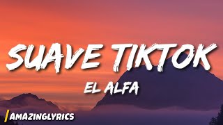 El Alfa  Suave TikTok Songsped up Lyrics [upl. by Ahseiyk]