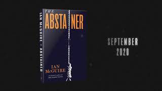 The Abstainer a new novel from the bestselling author of The North Water Ian McGuire [upl. by Asir508]