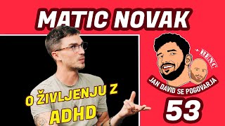 MATIC NOVAK o življenju z ADHD II JAN DAVID SE POGOVARJA  BENC 53 [upl. by Fiden14]