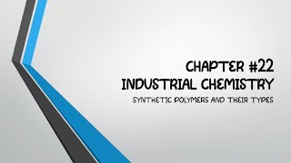 Synthetic Polymers and their types  Industrial Chemistry Chap 22 Class 12 Federal Board [upl. by Ettennyl261]