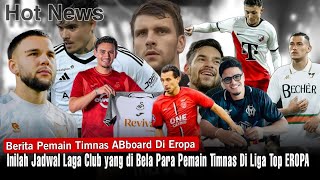 JADWAL Lengkap Pemain Timnas yang Ber Laga di Liga Top Eropa Berikut Jadwalnya [upl. by Peedus896]