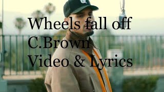 Chris Brown  Wheels fall off Video with Lyrics [upl. by Oidale]