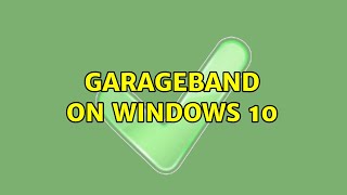 Garageband On Windows 10 [upl. by Ignacia519]