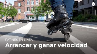 Arrancar y ganar velocidad  Patines en línea [upl. by Serafina]