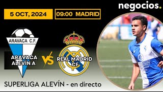 DIRECTO  FÚTBOL SUPERLIGA ALEVÍN ARAVACA  REAL MADRID CF [upl. by Devina]