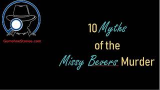 10 Myths of the Missy Bevers Murder [upl. by Sherj]