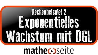 Exponentielles Wachstum berechnen mit Differentialgleichung Beispiel 2  A3004 [upl. by Mittel]