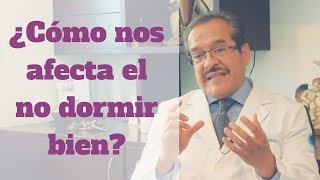 ¿Cómo nos afecta el no dormir bien  Dr Reyes Haro Valencia [upl. by Boice]